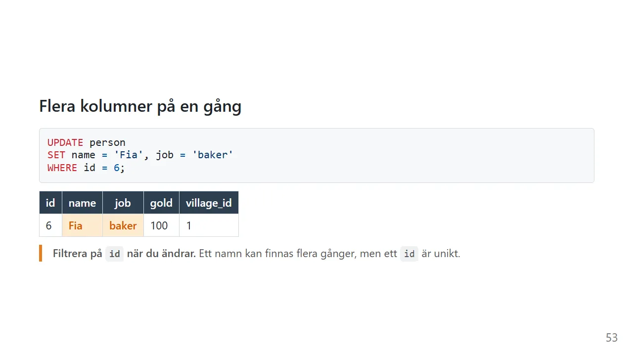 UPDATE med flera kolumner: name och job ändras