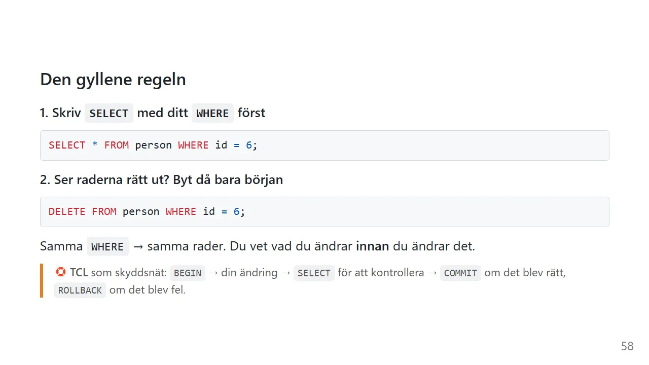 Den gyllene regeln: SELECT med samma WHERE först